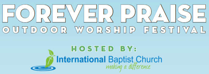 International Baptist Church Hosts Forever Praise, an Outdoor Worship Festival!
